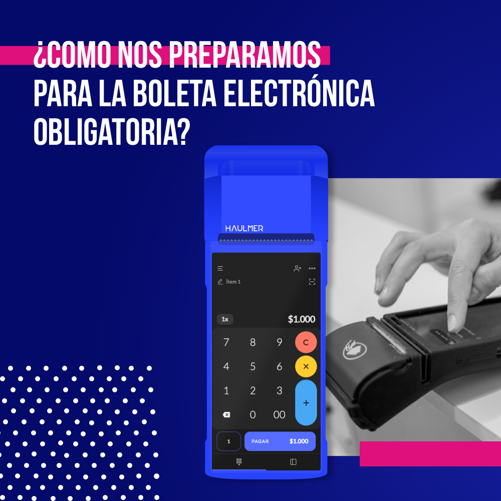 Preparados para la Boleta Electrónica obligatoria con Haulmer